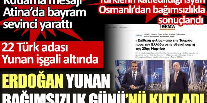 Erdoğan Yunan Bağımsızlık Günü'nü kutladı. Kutlama mesajı Atina'da bayram sevinci yarattı