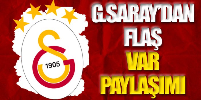 Galatasaray'dan flaş 'VAR' paylaşımı