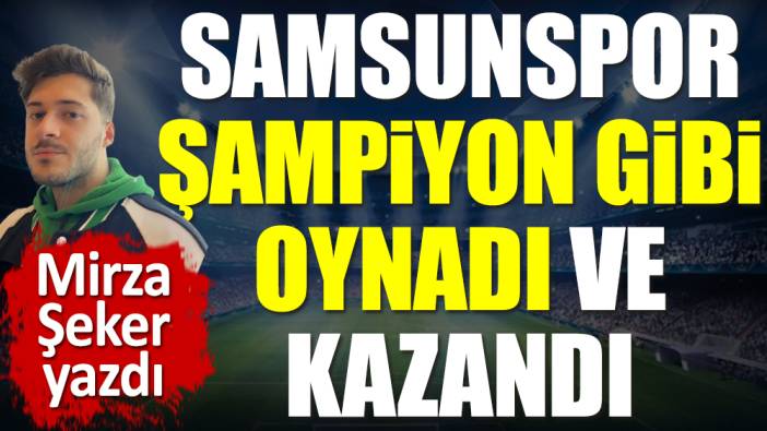 10 kişi kalan Samsunspor şampiyon gibi oynadı, şampiyon gibi kazandı