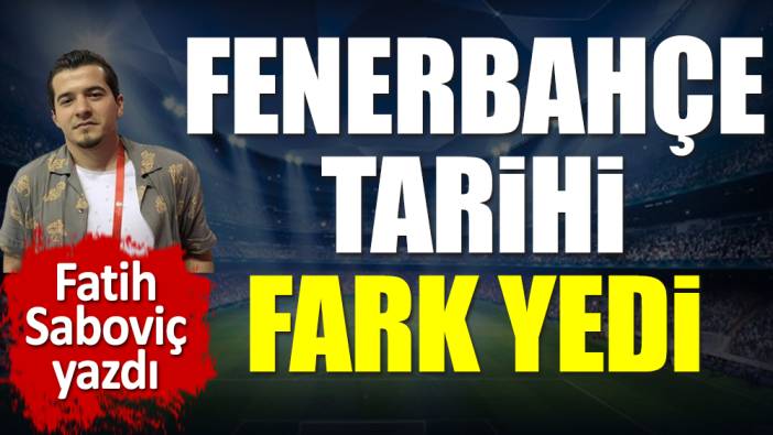 Fenerbahçe Beşiktaş'tan tarihi fark yedi