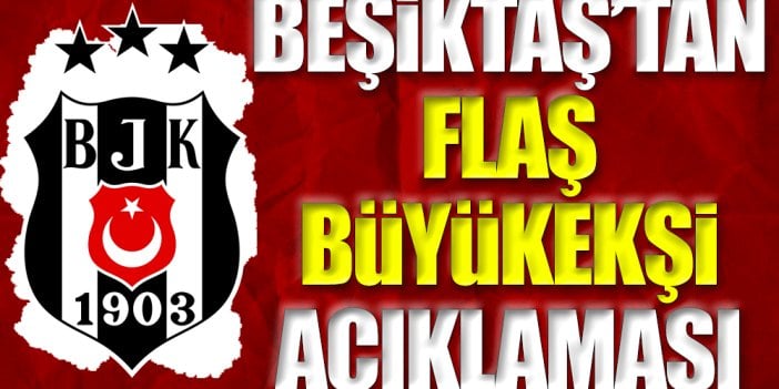 Beşiktaş'tan flaş Büyükekşi açıklaması: "Takke düştü, kel göründü"