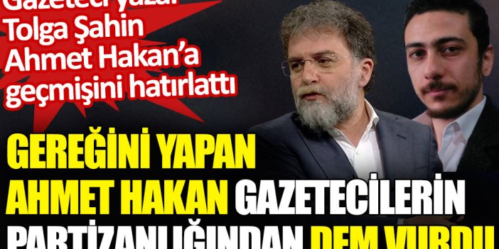Gereğini yapan Ahmet Hakan gazetecilerin partizanlığından dem vurdu