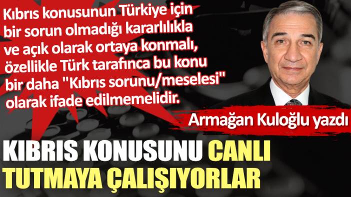 Kıbrıs konusunu canlı tutmaya çalışıyorlar