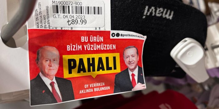 Market ve mağazalarda etiketlerin üzerine Erdoğan ve Bahçeli’yi koydular. Bu ürün bizim yüzümüzden pahalı. Oy verirken aklınızda bulunsun!