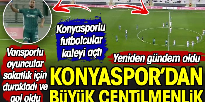 Konyaspor'dan Vanspor'a büyük centilmenlik. O anlar yeniden gündem oldu
