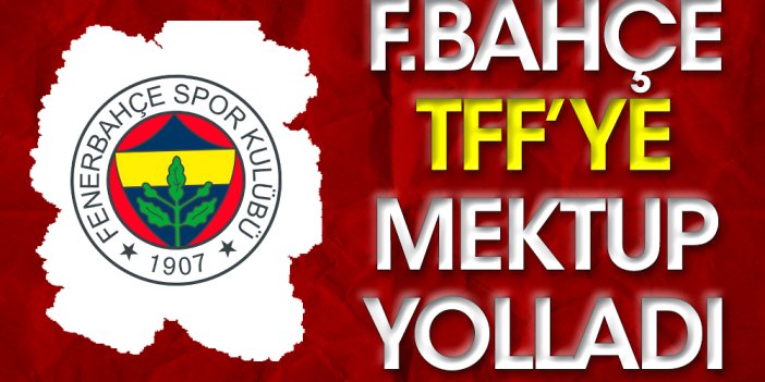 Fenerbahçe'den TFF'ye mektup