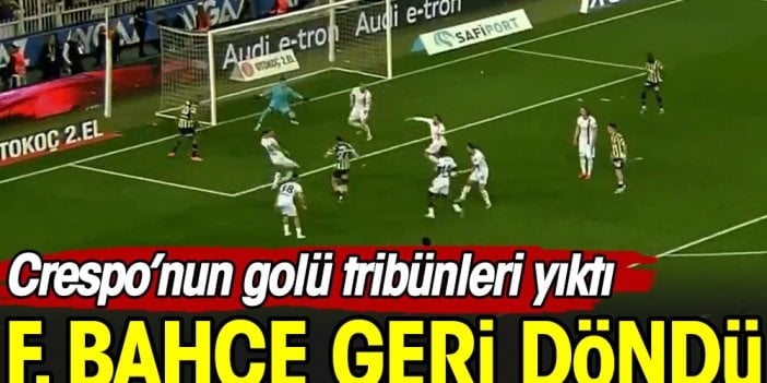 Fenerbahçe geri döndü. Tribünler yıkıldı