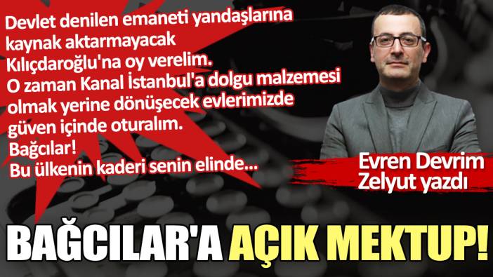 Bağcılar'a açık mektup!