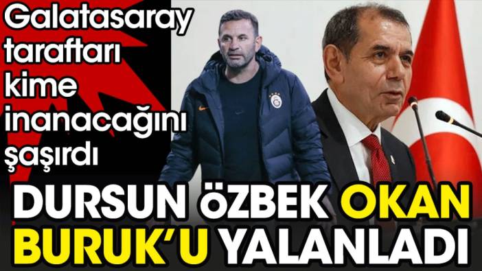 Dursun Özbek Okan Buruk'u yalanladı. Galatasaray taraftarı kime inanacağını şaşırdı