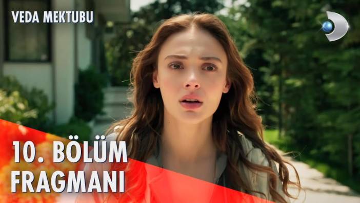 Veda Mektubu 10. bölüm fragmanı yayınlandı mı? Veda Mektubu yeni bölüm ne zaman?