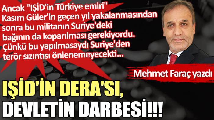 IŞİD'in Dera'sı, devletin darbesi!!!