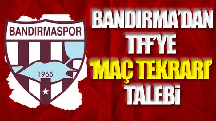 Bandırmaspor'dan TFF'ye 'maç tekrarı' talebi