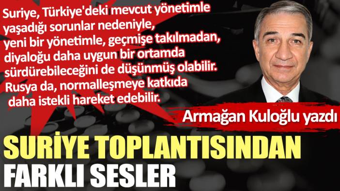 Suriye toplantısından farklı sesler