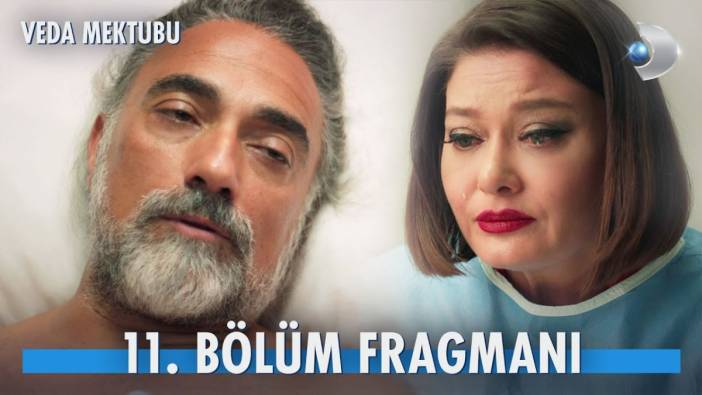 Veda Mektubu 11. bölüm fragmanı yayınlandı mı? Veda Mektubu yeni bölüm ne zaman?