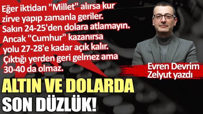 Altın ve dolarda son düzlük!