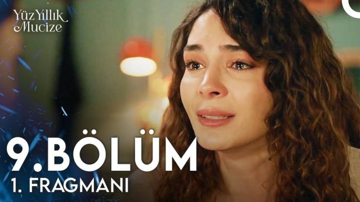 Yüz Yıllık Mucize 9. bölüm fragmanı yayınlandı mı? Yüz Yıllık Mucize yeni bölüm ne zaman?