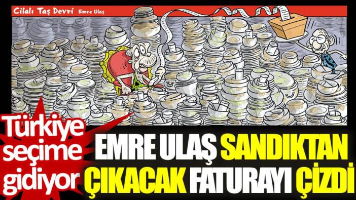 Türkiye seçime gidiyor: Emre Ulaş sandıktan çıkacak faturayı çizdi