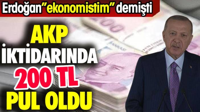 AKP iktidarında 200 TL pul oldu. Erdoğan 'ekonomistim' demişti