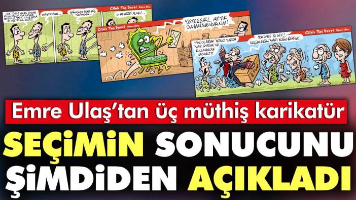 Emre Ulaş'tan üç müthiş karikatür. Seçimin sonucunu şimdiden açıkladı