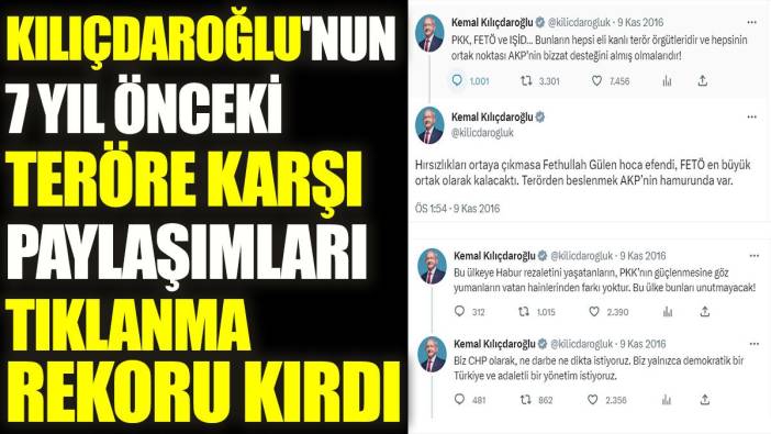 Kılıçdaroğlu'nun 7 yıl önceki teröre karşı paylaşımları tıklanma rekorları kırdı