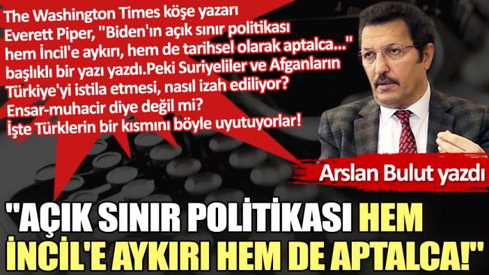 "Açık sınır politikası hem İncil'e aykırı hem de aptalca!"