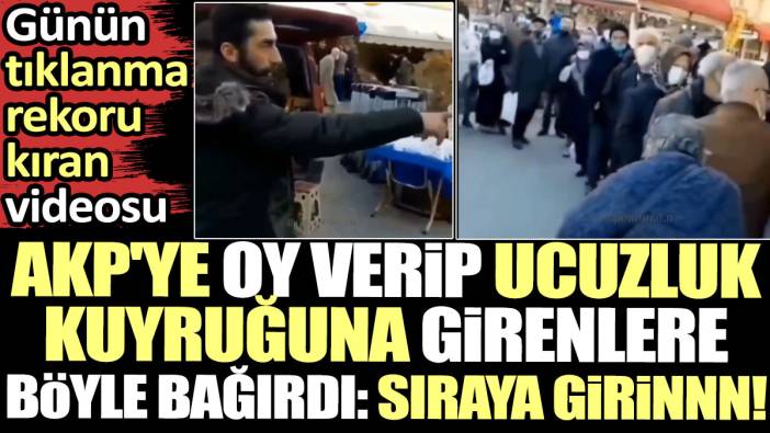 AKP'ye oy verip ucuzluk kuyruğuna girenlere böyle bağırdı: Sıraya girinnn! Günün tıklanma rekoru kıran videosu