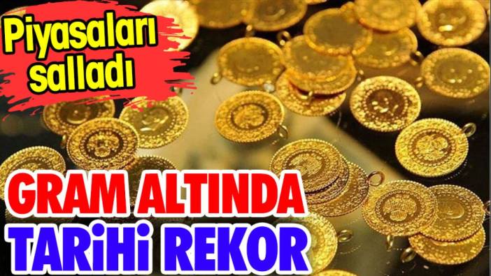 Gram altında tarihi rekor. Piyasaları salladı