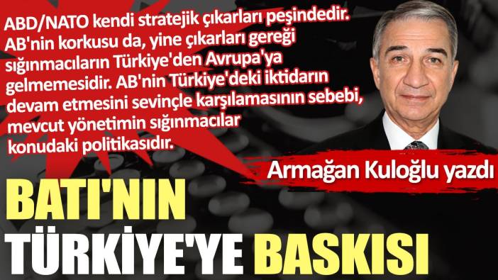 Batı'nın Türkiye'ye baskısı