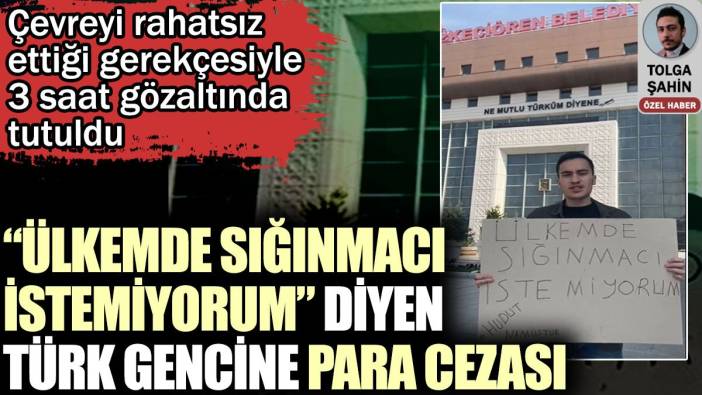 Keçiören Belediyesi önünde sığınmacı istemiyorum pankartı açan Türk gencine para cezası kesildi