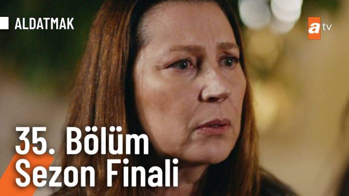 Aldatmak sezon finali ne zaman? Aldatmak sezon final fragmanı yayınlandı m?