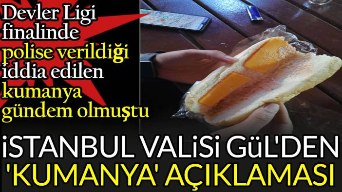 İstanbul Valisi'nden 'kumanya' açıklaması. Polise verildiği iddia edilen kumanya gündem olmuştu