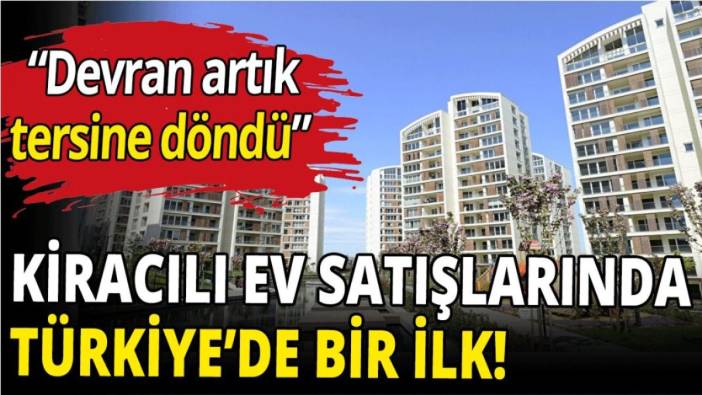 Kiracılı ev satışlarında Türkiye'de ilk