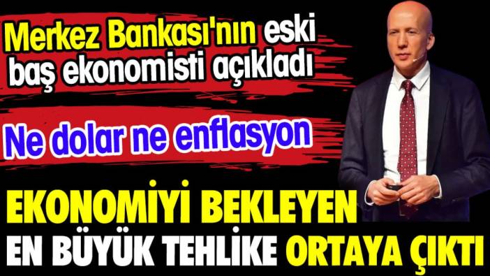 Ekonomiyi bekleyen en büyük tehlike ortaya çıktı. Ne dolar ne de enflasyon