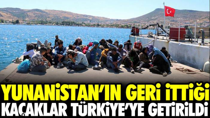 Yunanistan'ın geri ittiği kaçaklar Türkiye'ye getirildi