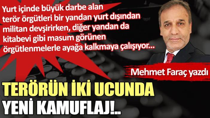 Terörün iki ucunda yeni kamuflaj!..