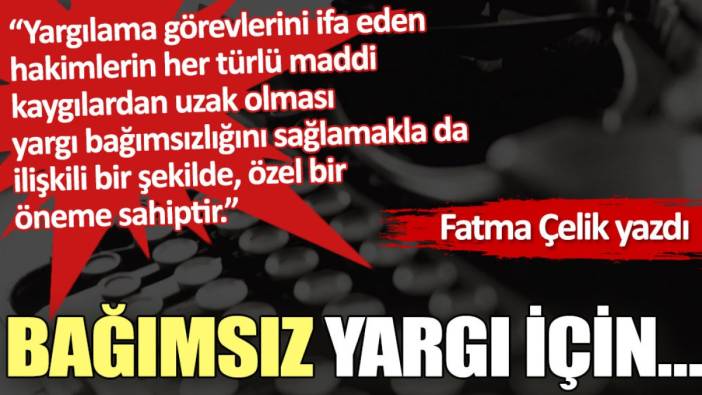 Bağımsız Yargı İçin…