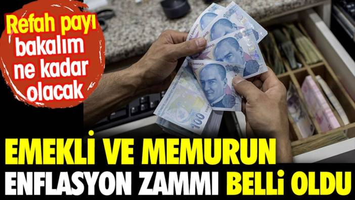 Emekli ve memurun enflasyon zammı belli oldu. Refah payı bakalım ne kadar çıkacak