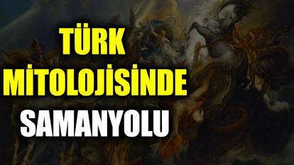 Türk mitolojisinde Samanyolu