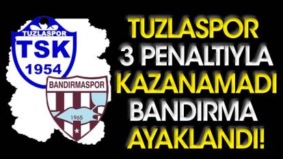 Tuzlaspor 3 penaltıyla kazanamadı, Bandırma'nın hocası "bu maç araştırılsın" diye isyan etti