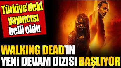 Walking Dead'ın yeni devam dizisi başlıyor. Türkiye'de yayınlanacağı kanal belli oldu