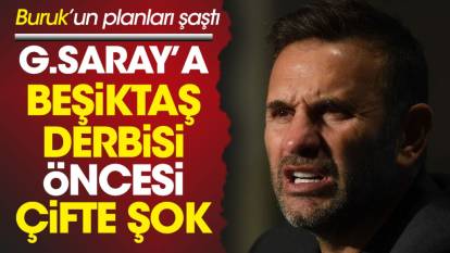 Galatasaray'a Beşiktaş derbisi öncesi çifte şok. Okan Buruk'un hesapları şaştı