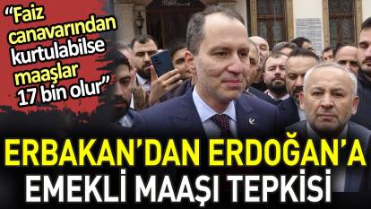 Erbakan'dan Erdoğan'a emekli maaşı tepkisi. Faiz canavarından kurtulabilse maaşlar 17 bin olur