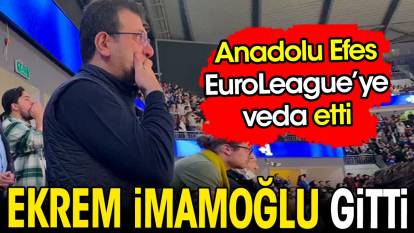 Ekrem İmamoğlu gitti. Anadolu Efes EuroLeague'ye veda etti