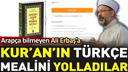Arapça bilmeyen Ali Erbaş’a Kur’an’ın Türkçe mealini yolladılar