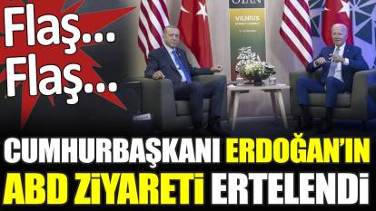 Son dakika... Erdoğan'ın ABD ziyareti ertelendi