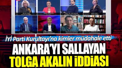 Ankara’yı sallayan Tolga Akalın iddiası! İYİ Parti Kurultayı’na kimler müdahale etti