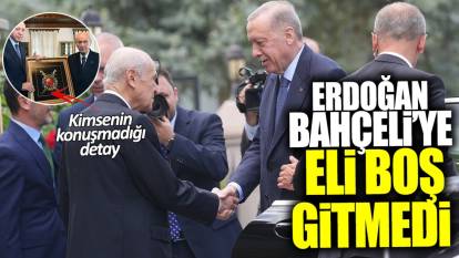 Erdoğan Bahçeli'ye eli boş gitmedi