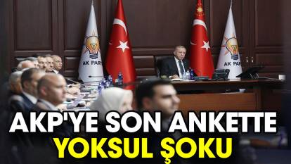 AKP'ye son ankette yoksul şoku