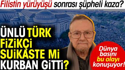 Ünlü Türk Fizikçi Yusuf Gürsey suikaste mi kurban gitti?