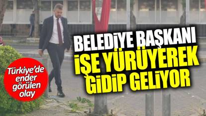 Türkiye’de ender görülen bir olay… Belediye Başkanı işe yürüyerek gidip geliyor